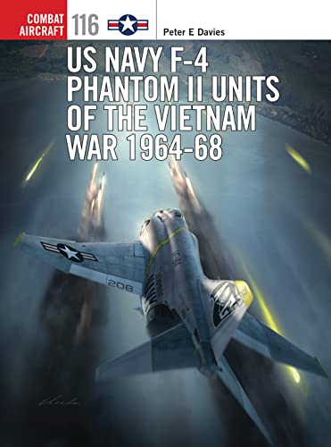 US Navy F-4 Phantom II Units of the Vietnam War 1964-68 (Combat Aircraft, Band 116)